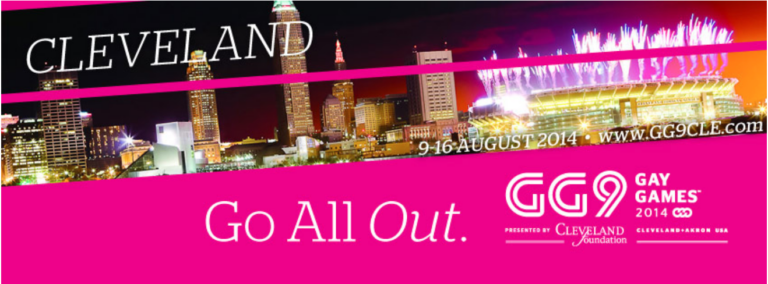 Cleveland Gay Games 2014: 9-16 August 2014. Go All Out Promotional banner